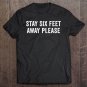 Tadostore Stay Six Feet Away Please Tee Shirt