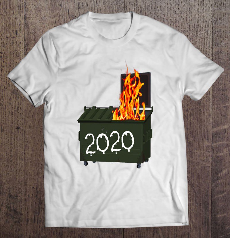 Tadostore Dumpster Fire 2020 Sucks Tee Shirt