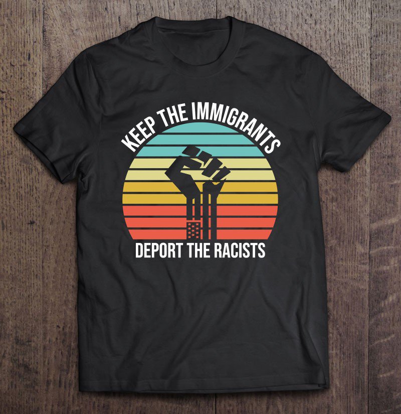 Tadostore Keep The Immigrants Deport The Racists Vote November Third Tee Shirt