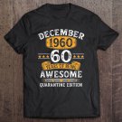Tadostore 60 Years Old December 1960 60Th Birthday Quarantine Gifts Tee Shirt
