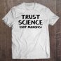 Tadostore Trust Science Not Morons Premium Tee Shirt