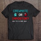 Tadostore Crewmate Among Or Impostor Kinda Sus Gaming Gift Idea For Us Tee Shirt