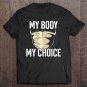 Tadostore My Body My Choice No Mask Anti Mask Tee Shirt