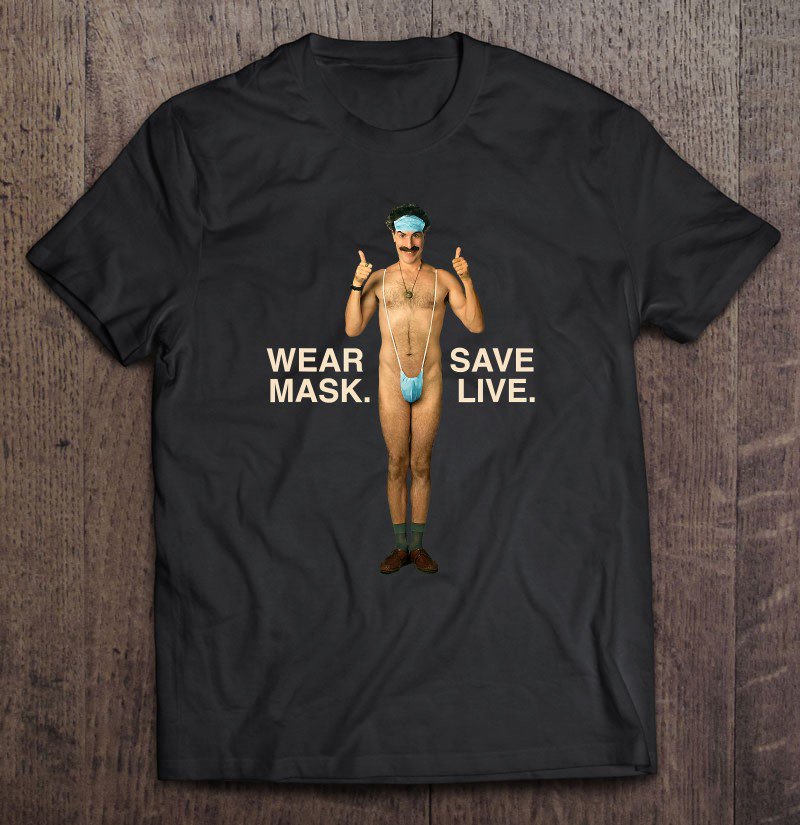 Tadostore Borat - Wear Mask Save Life Tee Shirt