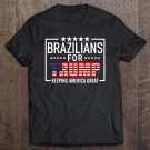 Tadostore Brazilians For Trump Conservative Gifts Trump 2020 Election Tee Shirt