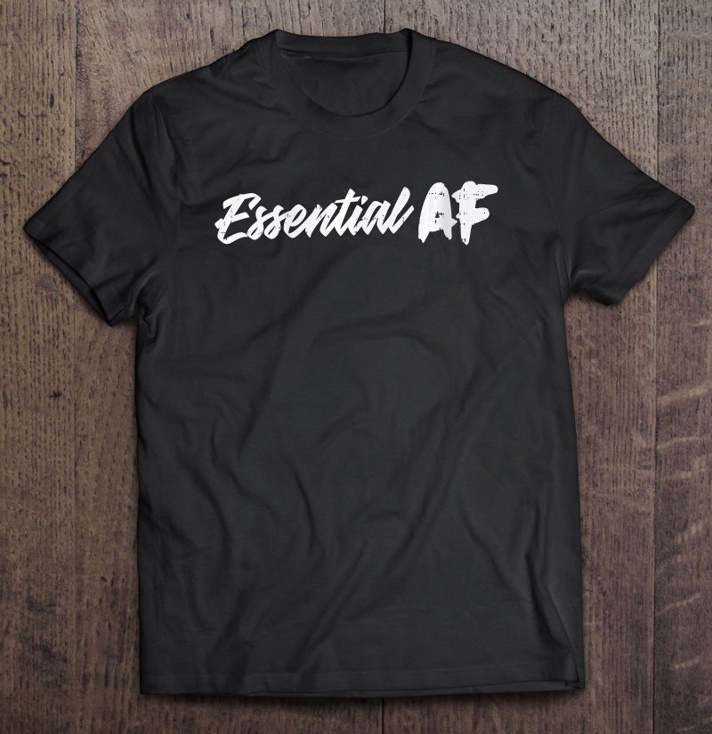 Tadostore Womens Essential Af Employee Fun Quarantine Social Distancing Gift V-Neck Tee Shirt