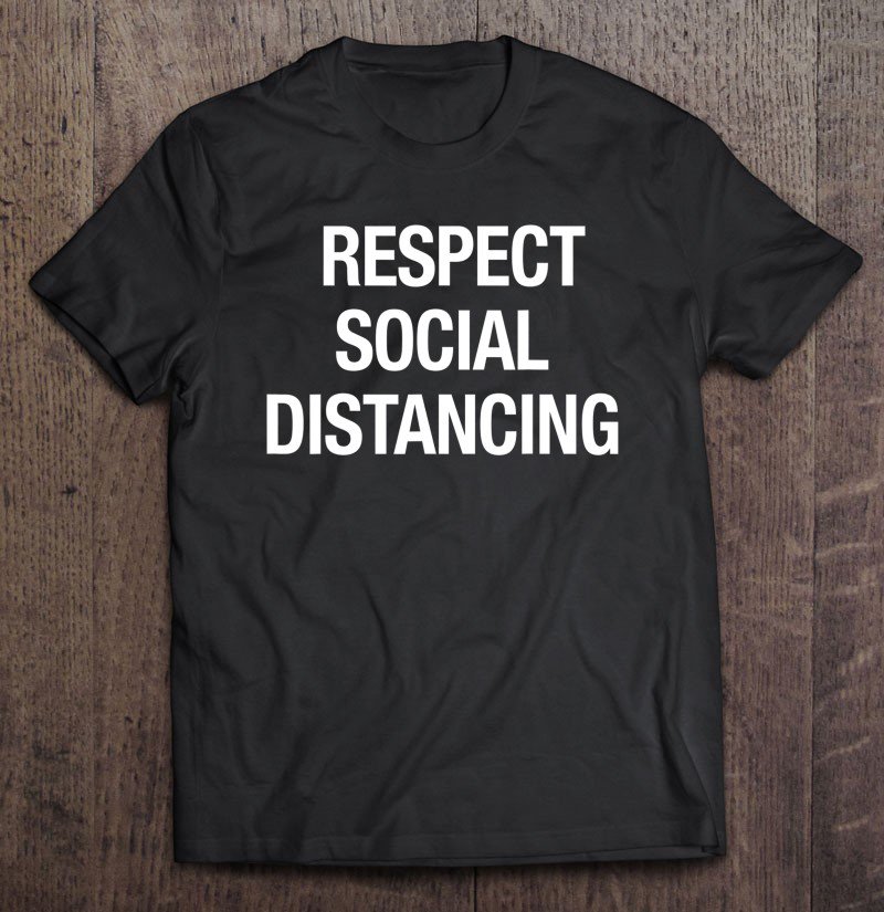 Tadostore Respect Social Distancing Back & Front Tee Shirt