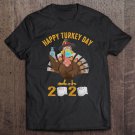 Tadostore Funny Happy Turkey Day Turkey Face Mask Quarantine 2020 Ver2 Tee Shirt