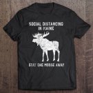 Tadostore Grunge Social Distancing In Maine Stay One Moose Away Tee Shirt