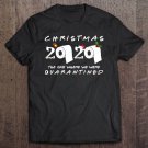 Tadostore Christmas 2020 The One Where We Were Quarantined Shirt 2020 Ver2 Tee Shirt
