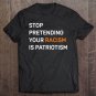 Tadostore Stop Pretending Your Racism Is Patriotism Anti Trump Tee Shirt