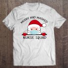 Tadostore Merry And Masked Nurse Squad 2020 Nurse Christmas Quarantine Tee Shirt