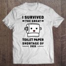 Tadostore I Survived The Great Toilet Paper Shortage Of 2020 Ver2 Tee Shirt