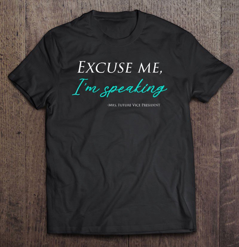 Tadostore Womens Excuse Me I'm Speaking Kamala Harris. Tee Shirt