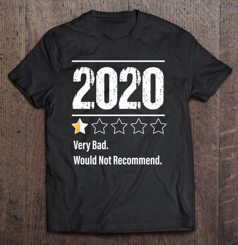 Tadostore 2020 One Half Star Review 2020 Very Bad Would Not Recommend Tee Shirt