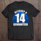 Tadostore Birthday Gift For 14 Years Old- Officially A Quaranteen Tee Shirt