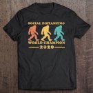 Tadostore Bigfoot Social Distancing World Champion 2020 Ver2 Tee Shirt
