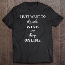 Tadostore Drink Wine Shop Online Funny Quarantine Shopping Tee Shirt