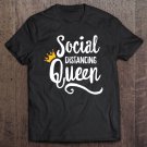 Tadostore Social Distancing Queen Shirt - Quarantine Funny Introvert Tee Shirt