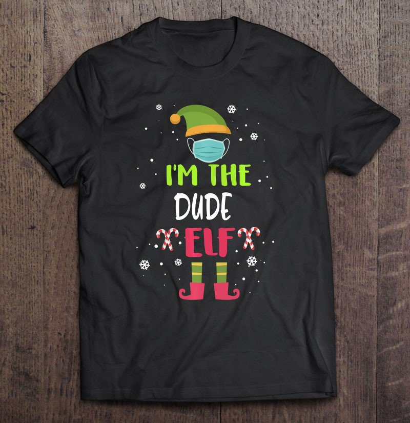Tadostore I'm The Dude Elf Family Group Matching Christmas Tee Shirt