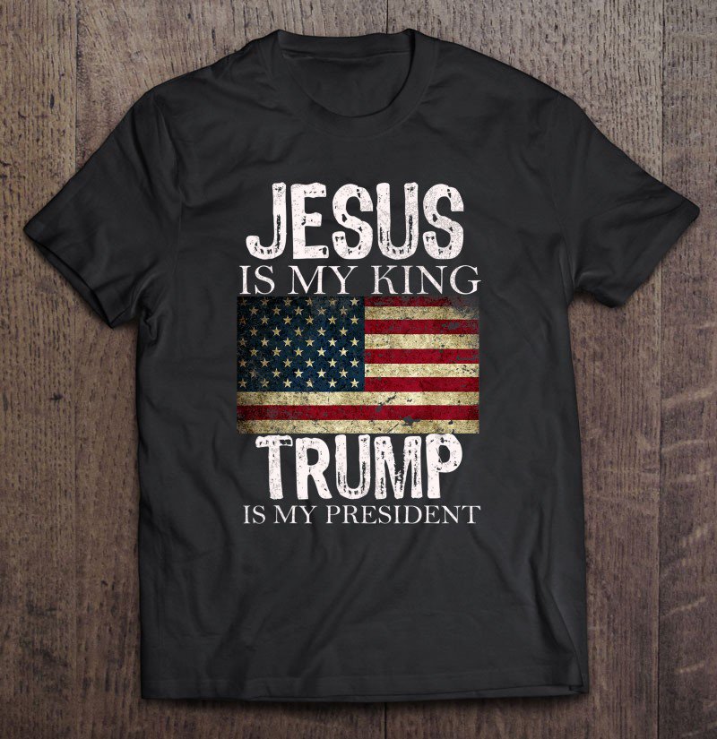 Tadostore Jesus Is My King Trump Is My President Tee Shirt