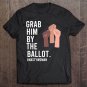Tadostore Grab Him By The Ballot Feminist Nasty Woman Vote Election Tee Shirt