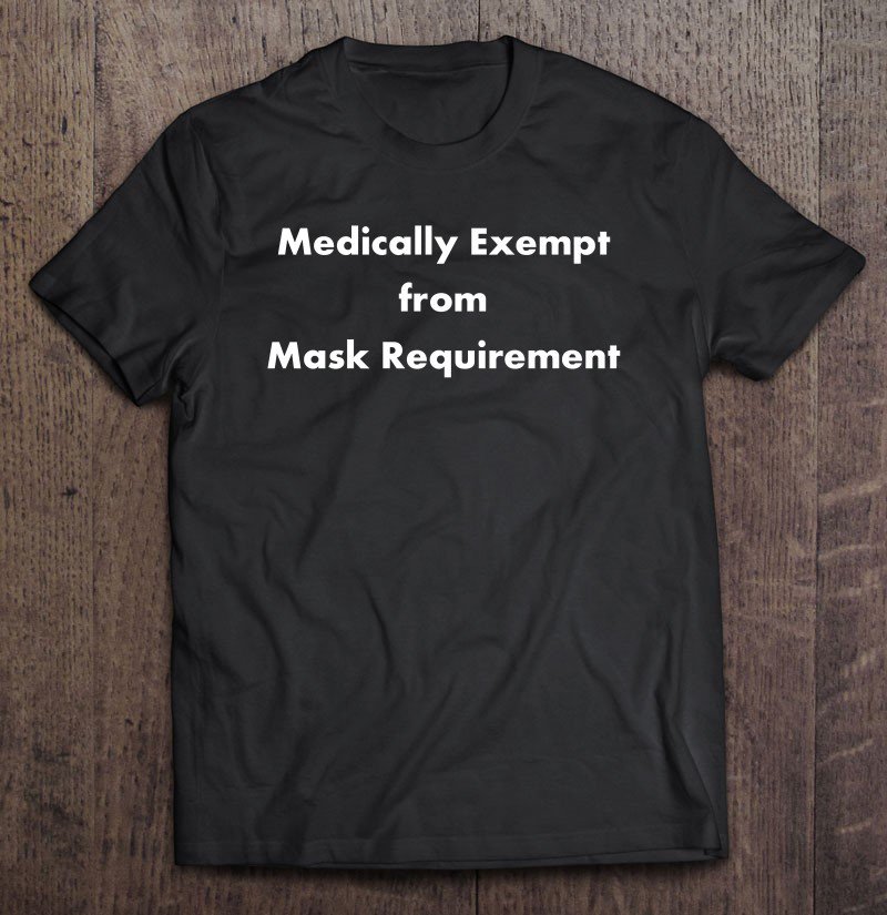 Tadostore Mask Mandate Exemption Premium Tee Shirt