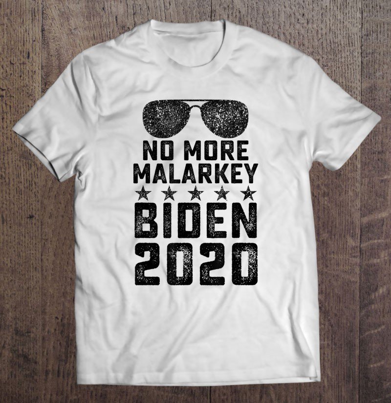 Tadostore No More Malarkey Biden 2020 Ver2 Tee Shirt