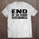 Tadostore End Of An Error January 21St 2021 Anti Trump Tee Shirt