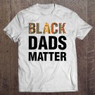 Tadostore Black African Tee Shirts Men Black Dads Matter Empowerment Tee Shirt