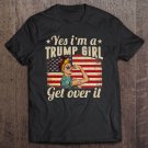 Tadostore Yes I'm A Trump Girl Get Over It Us Flag 2020 Women Gift Tee Shirt