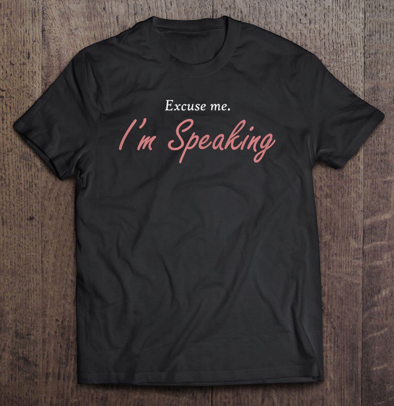 Tadostore Womens Excuse Me I'm Speaking Kamala Harris I Am Speaking Vp Debate Tee Shirt