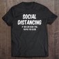 Tadostore Social Distancing If You Can Read This You're Too Close Pullover Tee Shirt