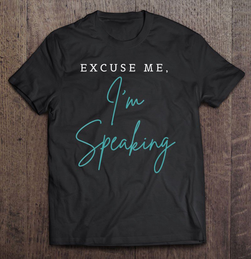 Tadostore Womens Excuse Me I'm Speaking Funny Kamala Harris Joe Biden Trump Tee Shirt