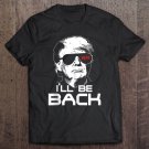 Tadostore I'll Be Back Trump 2020 Ver2 Tee Shirt