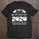 Tadostore Funny Quarantine 21St Birthday 2020 Bad Year Review Tee Shirt