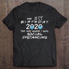 Tadostore My 21St Birthday 2020 The One Where I Was Social Distancing Tee Shirt