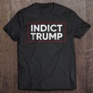 Tadostore Indict Trump Indictment For Potus 45 Protest, Resist Tee Shirt