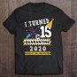 Tadostore I Turned 15 In Quarantine Tee-15Th Birthday Teenager Gift Pullover Tee Shirt