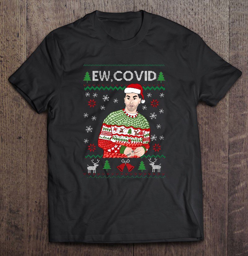 Tadostore Ew Covid David Rose Schitt's Creek Quarantine Christmas Tee Shirt