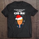 Tadostore You Know Whose Fault It Is Christmas Is Ruined Chi-Na Funny Trump Tee Shirt