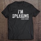 Tadostore I'm Speaking Ver7 Tee Shirt