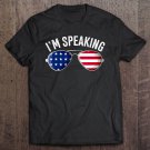 Tadostore I'm Speaking Patriotic Sunglasses American Flag I'm Speaking Tee Shirt