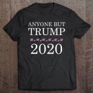 Tadostore Anyone But Trump 2020 Funny Sarcastic Political Tee Shirt