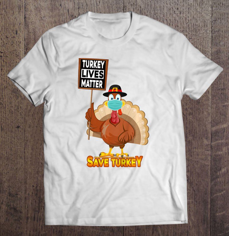 Tadostore Turkey Lives Matter Save Turkey Wearing A Mask Tee Shirt