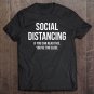 Tadostore Social Distancing If You Can Read This You're Too Close Premium Tee Shirt