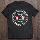 Tadostore Club Quarantine Drinking Squad Distressed Christmas 2020 Ver2 Tee Shirt