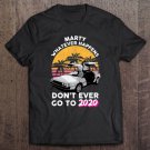 Tadostore Marty Whatever Happens Dont Ever Go To 2020 Retro Car Tee Tee Shirt