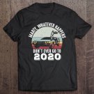 Tadostore Marty Whatever Happens Don't Ever Go To 2020 Vintage Tee Shirt