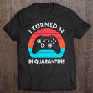 Tadostore I Turned 14 In Quarantine - Retro 14Th 2006 Birthday Gift Tee Shirt